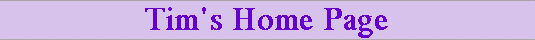 Tim's Home Page